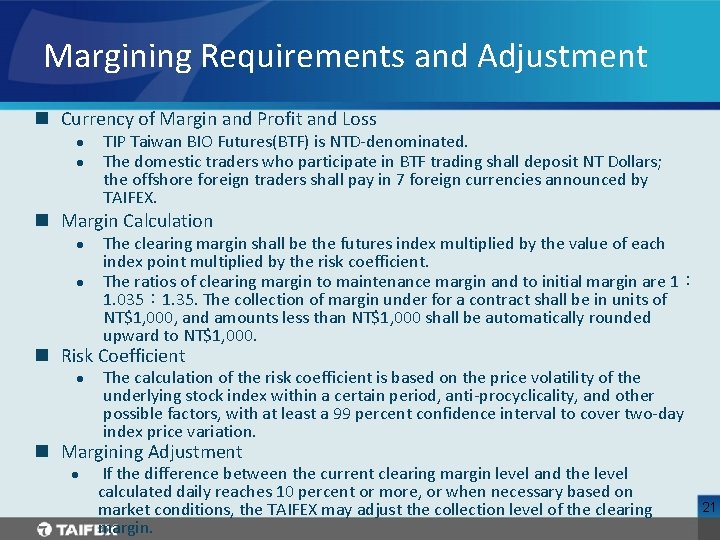 Margining Requirements and Adjustment n Currency of Margin and Profit and Loss l l