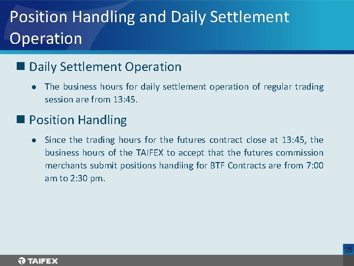 Position Handling and Daily Settlement Operation n Daily Settlement Operation l The business hours