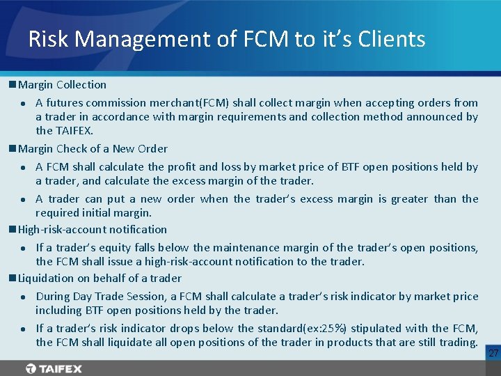 Risk Management of FCM to it’s Clients n. Margin Collection l A futures commission
