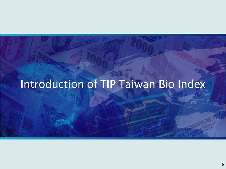 Introduction of TIP Taiwan Bio Index 6 