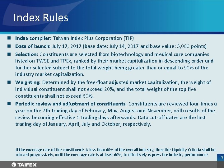 Index Rules n Index compiler: Taiwan Index Plus Corporation (TIP) n Date of launch: