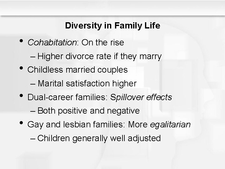 Diversity in Family Life • Cohabitation: On the rise – Higher divorce rate if