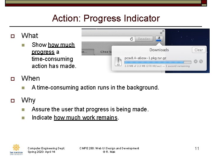 Action: Progress Indicator o What n o When n o Show much progress a