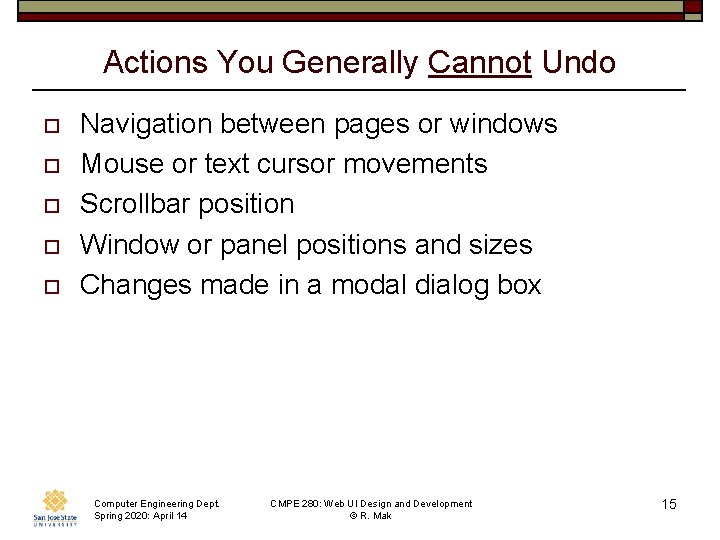 Actions You Generally Cannot Undo o o Navigation between pages or windows Mouse or