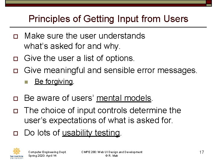 Principles of Getting Input from Users o o o Make sure the user understands