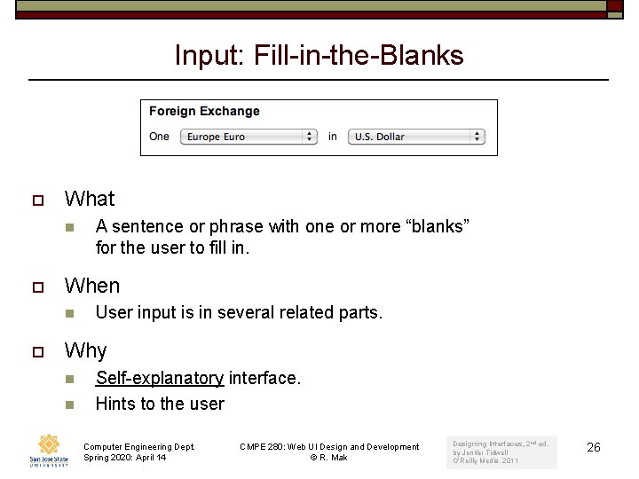 Input: Fill-in-the-Blanks o What n o When n o A sentence or phrase with