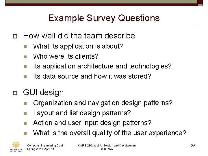 Example Survey Questions o How well did the team describe: n n o What
