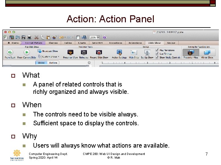 Action: Action Panel o What n o When n n o A panel of