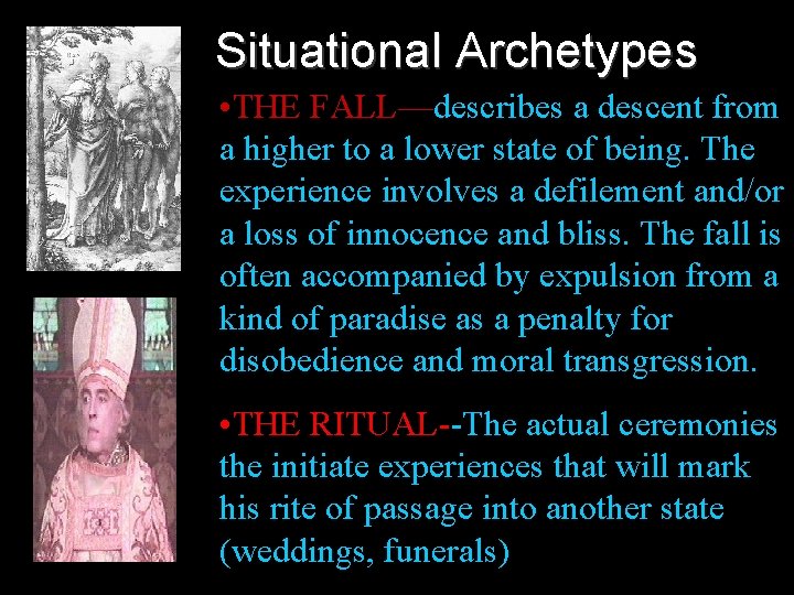 Situational Archetypes • THE FALL—describes a descent from a higher to a lower state