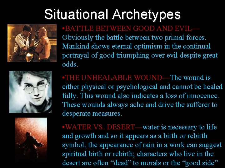 Situational Archetypes • BATTLE BETWEEN GOOD AND EVIL— Obviously the battle between two primal