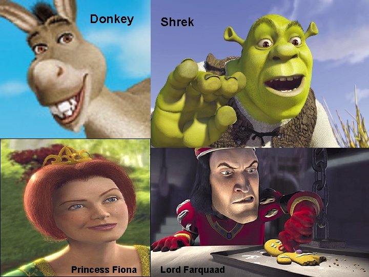 Donkey Lord Farquaad. Princess Fiona Shrek Lord Farquaad 