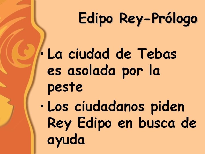 Edipo Rey-Prólogo • La ciudad de Tebas es asolada por la peste • Los