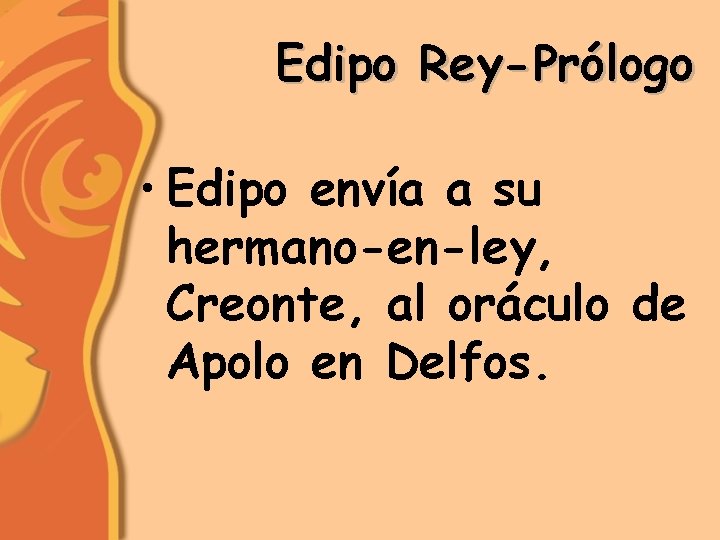 Edipo Rey-Prólogo • Edipo envía a su hermano-en-ley, Creonte, al oráculo de Apolo en