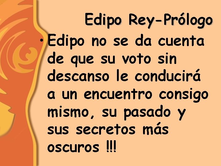 Edipo Rey-Prólogo • Edipo no se da cuenta de que su voto sin descanso