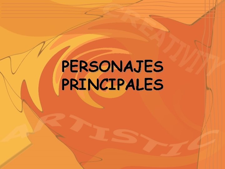 PERSONAJES PRINCIPALES 