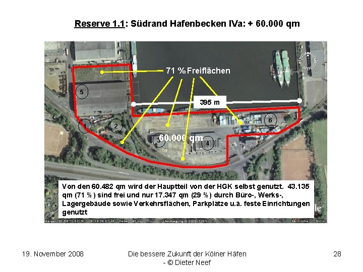 Reserve 1. 1: Südrand Hafenbecken IVa: + 60. 000 qm 71 % Freiflächen 5