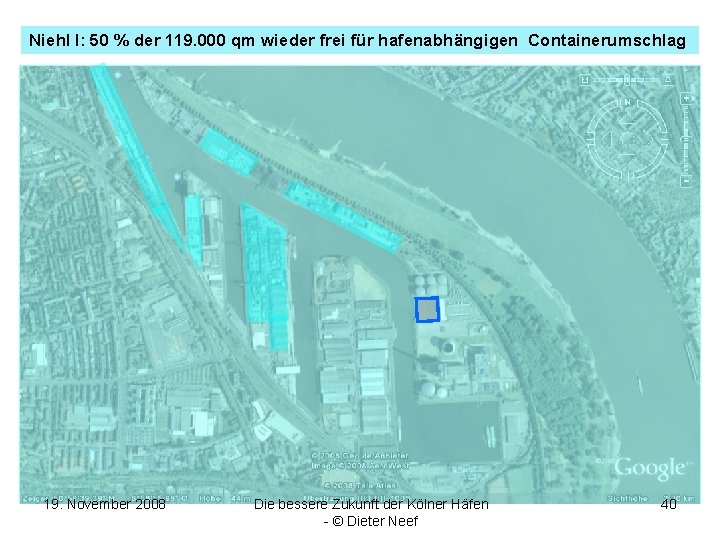 Niehl I: 50 % der 119. 000 qm wieder frei für hafenabhängigen Containerumschlag 19.