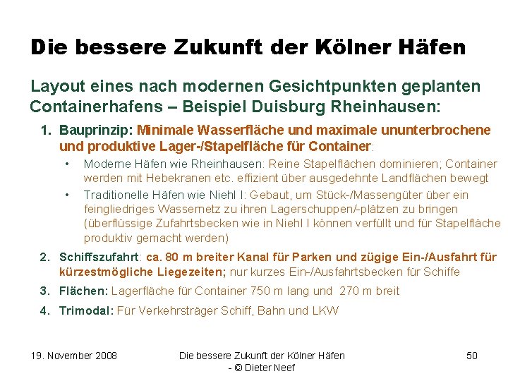 Die bessere Zukunft der Kölner Häfen Layout eines nach modernen Gesichtpunkten geplanten Containerhafens –