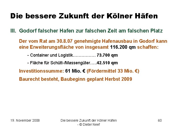 Die bessere Zukunft der Kölner Häfen III. Godorf falscher Hafen zur falschen Zeit am