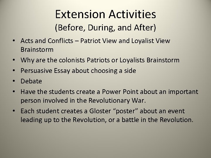 Extension Activities (Before, During, and After) • Acts and Conflicts – Patriot View and