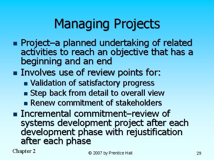 Managing Projects n n Project–a planned undertaking of related activities to reach an objective