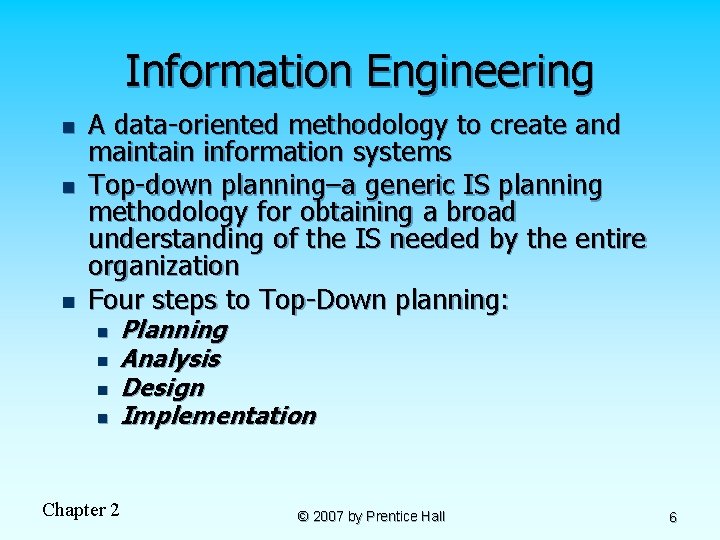 Information Engineering n n n A data-oriented methodology to create and maintain information systems