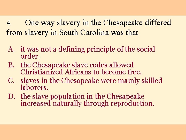 One way slavery in the Chesapeake differed from slavery in South Carolina was that