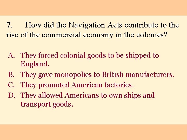 7. How did the Navigation Acts contribute to the rise of the commercial economy