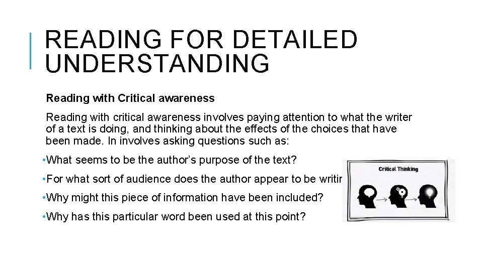 READING FOR DETAILED UNDERSTANDING Reading with Critical awareness Reading with critical awareness involves paying READING FOR DETAILED UNDERSTANDING Reading with Critical awareness Reading with critical awareness involves paying
