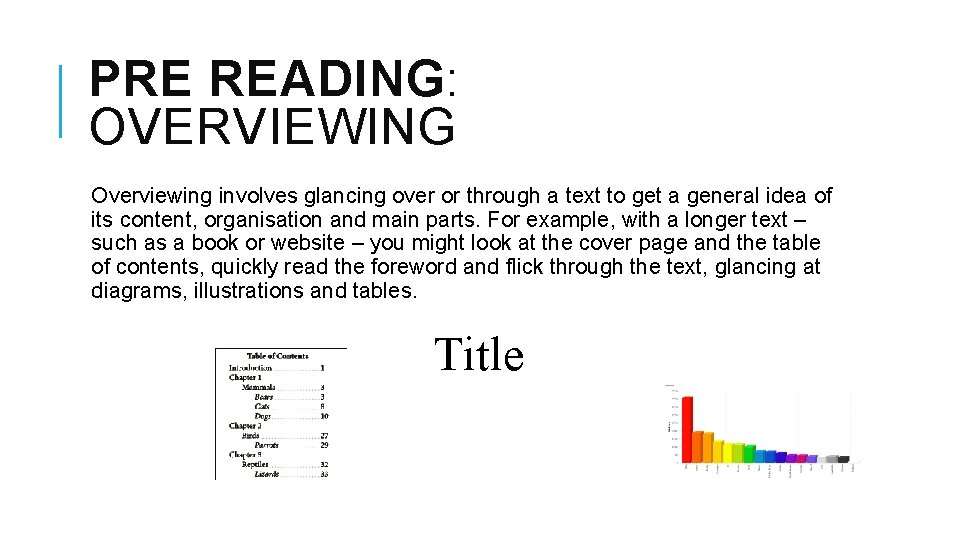 PRE READING: OVERVIEWING Overviewing involves glancing over or through a text to get a PRE READING: OVERVIEWING Overviewing involves glancing over or through a text to get a