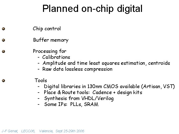 Planned on-chip digital Chip control Buffer memory Processing for - Calibrations - Amplitude and