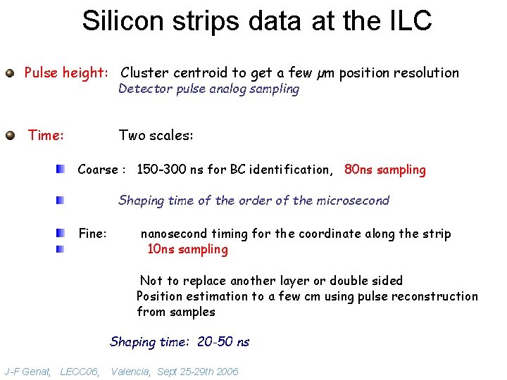 Silicon strips data at the ILC Pulse height: Cluster centroid to get a few