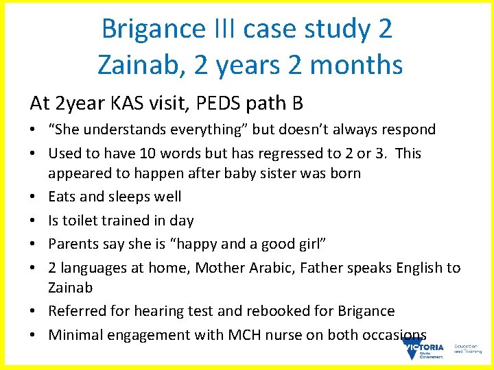 Brigance III case study 2 Zainab, 2 years 2 months At 2 year KAS