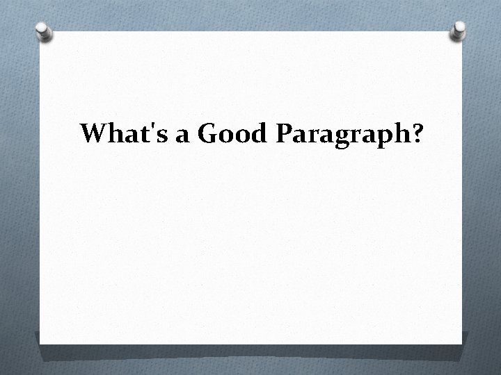 What's a Good Paragraph? 