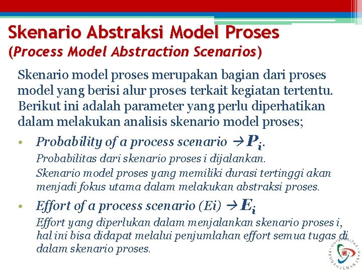 Skenario Abstraksi Model Proses (Process Model Abstraction Scenarios) Skenario model proses merupakan bagian dari