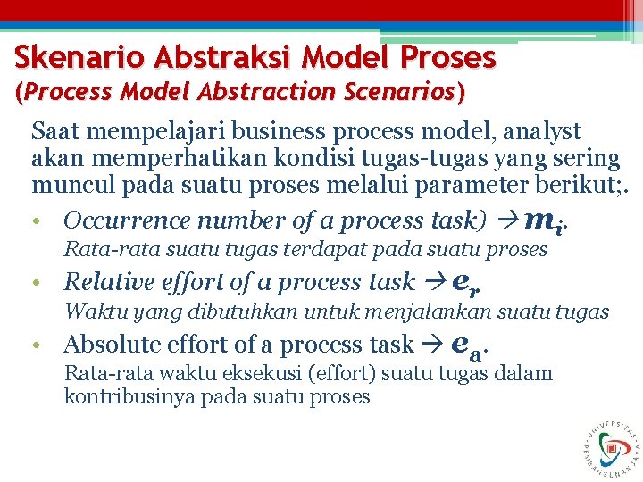 Skenario Abstraksi Model Proses (Process Model Abstraction Scenarios) Saat mempelajari business process model, analyst