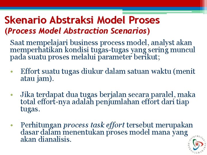 Skenario Abstraksi Model Proses (Process Model Abstraction Scenarios) Saat mempelajari business process model, analyst