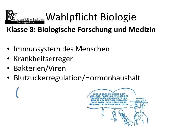 Wahlpflicht Biologie Klasse 8: Biologische Forschung und Medizin • • Immunsystem des Menschen Krankheitserreger