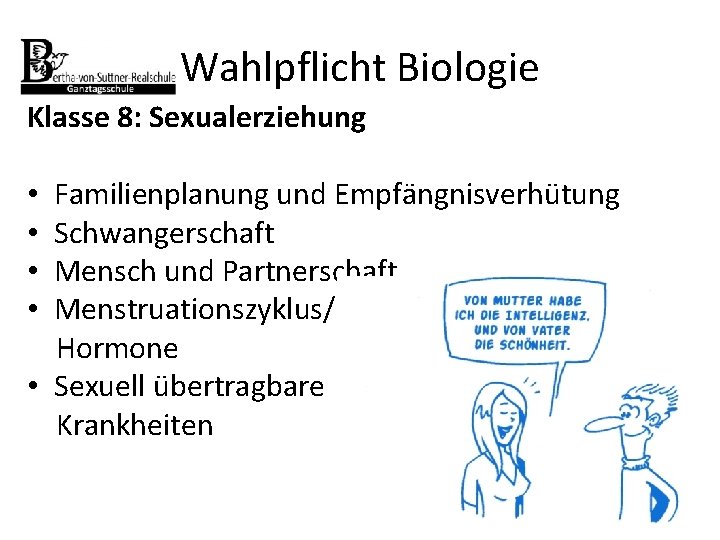 Wahlpflicht Biologie Klasse 8: Sexualerziehung Familienplanung und Empfängnisverhütung Schwangerschaft Mensch und Partnerschaft Menstruationszyklus/ Hormone