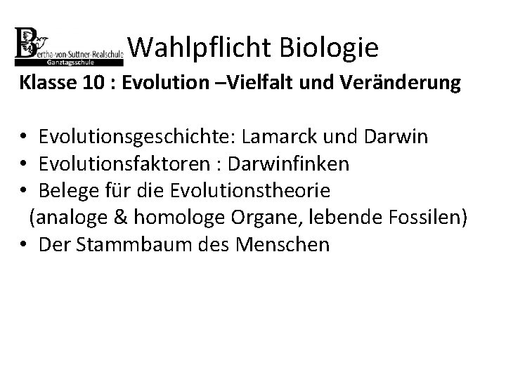 Wahlpflicht Biologie Klasse 10 : Evolution –Vielfalt und Veränderung • Evolutionsgeschichte: Lamarck und Darwin