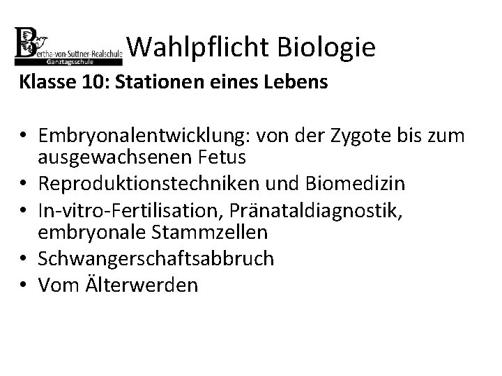 Wahlpflicht Biologie Klasse 10: Stationen eines Lebens • Embryonalentwicklung: von der Zygote bis zum