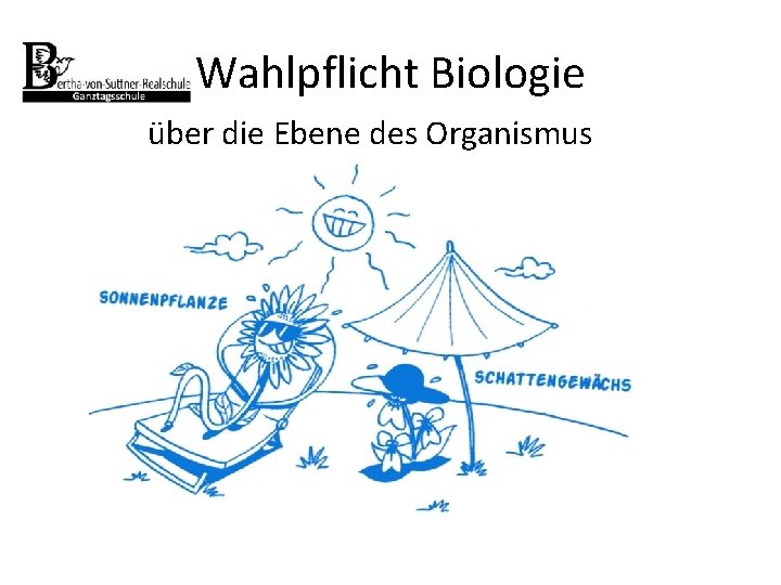 Wahlpflicht Biologie über die Ebene des Organismus 