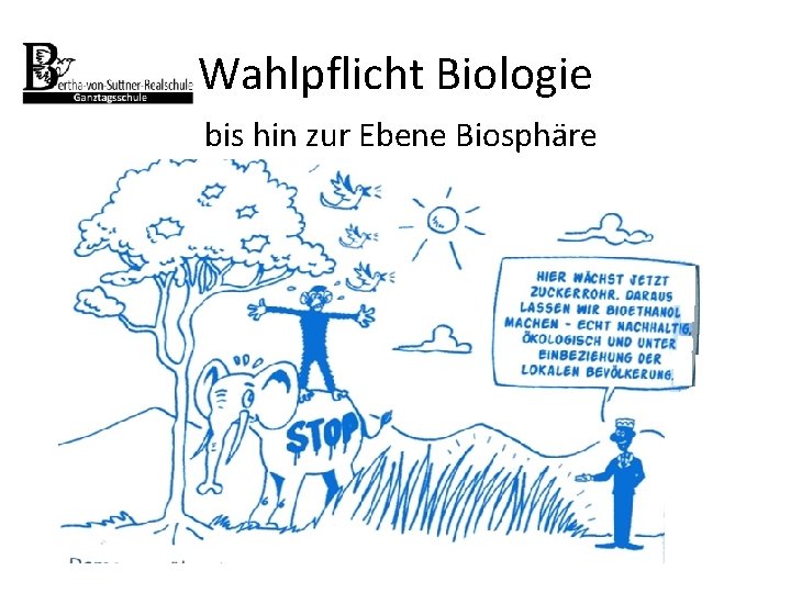 Wahlpflicht Biologie bis hin zur Ebene Biosphäre 