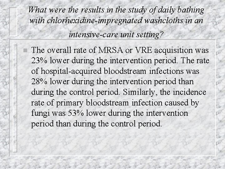 What were the results in the study of daily bathing with chlorhexidine-impregnated washcloths in