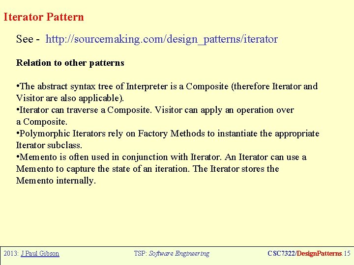 Iterator Pattern See - http: //sourcemaking. com/design_patterns/iterator Relation to other patterns • The abstract