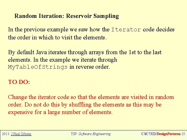 Random Iteration: Reservoir Sampling In the previous example we saw how the Iterator code