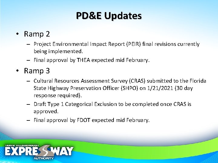 PD&E Updates • Ramp 2 – Project Environmental Impact Report (PEIR) final revisions currently