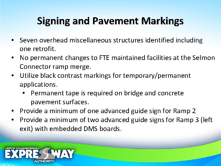 Signing and Pavement Markings • Seven overhead miscellaneous structures identified including one retrofit. •