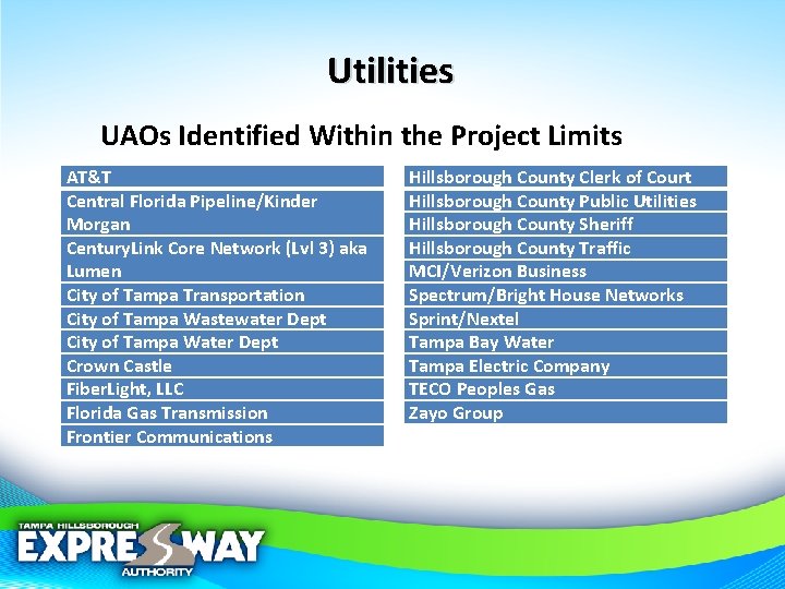 Utilities UAOs Identified Within the Project Limits AT&T Central Florida Pipeline/Kinder Morgan Century. Link