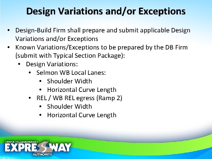 Design Variations and/or Exceptions • Design-Build Firm shall prepare and submit applicable Design Variations